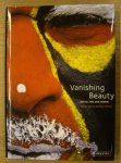 WINKEL, BERTIE AND DOS. & GEOFFROY-SCHNEITER, BERENICE (TEXT). - Vanishing Beauty. Indigenous Body Art and Decoration.