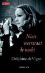 Vigan, Delphine de - Niets weerstaat de nacht Vigan, Delphine de - Niets weerstaat de nacht