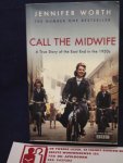 Worth, Jennifer - Call The Midwife / A True Story of the East End in the 1950s