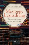 Dik van der Meulen , Alexander Reeuwijk - Mesjogge bezitsdrang Brieven van twee boekenverzamelaars