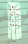 Derkse, Wil . [ ISBN 9789020941845 ] 1923l - Een Levensregel voor Beginners . ( Benedictijnse spiritualiteit voor het dagelijkse leven . ) Boeiend essay over het toepassen van de benedictijnse inspiratie op het dagelijks leven Een verfrissend boek voor al wie zijn leven, zijn  -