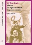 Japin, Arthur - Geluk, een Geheimtaal: Dagboeken 2008-2018 Japin, Arthur - Geluk, een Geheimtaal: Dagboeken 2008-2018