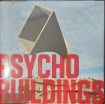  - Psycho Buildings / Artists Take on Architecture