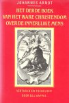 Arndt, Johannes - Arndt, Johannes-Het derde boek van het ware Christendom over de innerlijke mens Arndt, Johannes - Arndt, Johannes-Het derde boek van het ware Christendom over de innerlijke mens