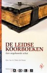 Eric Jas, Peter de Groot - De Leidse Koorboeken. Een ongehoorde schat