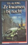 Jong, U.G. de - Ze kwamen by nacht