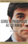 George Stephanopoulos - All Too Human