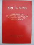 Il Sung, Kim - Conquerons par la lutte la réunification de la patrie et la paix dans le monde.