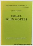 Huonder, Vitus. - Israel Sohn Gottes. Zur Deutung eines alttestamentlichen Themas in der jüdischen Exegese des Mittelalters.
