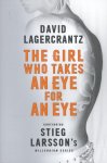 Lagercrantz, David - Girl Who Takes an Eye for an Eye: Continuing Stieg Larsson's Continuing Stieg Larsson's Millennium Series