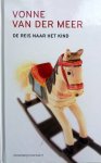 GERESERVEERD VOOR KOPER Meer, Vonne van der - De reis naar het kind