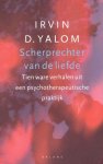 I.D. Yalom - Scherprechter van de liefde tien ware verhalen uit een psychotherapeutische praktijk