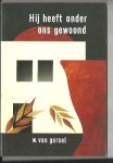 Gorsel, W. van - Hij heeft onder ons gewoond. Negen overdenkingen over Johannes 1