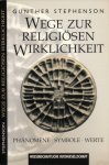  - Wege zur religiösen Wirklichkeit: Phänomene, Symbole, Werte