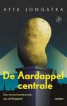 Jongstra, Atte - De Aardappelcentrale  -  Een monumentenman op oorlogspad