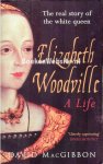 MacGibbon, David - Elizabeth Woodville, a Life