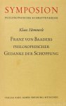 BAADER, F. VON., HEMMERLE, K. - Franz von Baaders philosophischer Gedanke der Schöpfung.