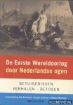 Kammelar, Rob & Jacques Sicking en Menno Wielinga - De Eerste Wereldoorlog Door Nederlandse Ogen. Getuigenissen - verhalen - betogen