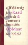DUSSEN, J.W. VAN DER - Op maat tot beleid -Vijf en dertig jaar raad voor de gemeentefinancien