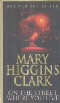 Higgins Clark, Mary - On the street where you live