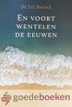 Bavinck, Dr. J.H. - En voort wentelen de eeuwen *nieuw* --- Gedachten over de Openbaring van Johannes Bavinck, Dr. J.H. - En voort wentelen de eeuwen *nieuw* --- Gedachten over de Openbaring van Johannes