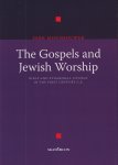 Monshouwer, Dirk - The gospels and Jewish worship: Bible and synagogal liturgy in the first century C.E.
