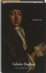 Samuel Pepys - Geheim dagboek, of: Mijn journaal over de onstuitbare opkomst van Mr. Samuel Pepys ...