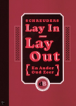 Schreuders, P. - Lay In - Lay Out / En Ander Oud Zeer