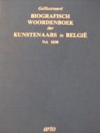 Kunstenaars in België na 1830 - Geillustreerd Biografisch woordenboek der Kunstenaars in België na  1830