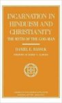 BASSUK, Daniel E. - Incarnation in Hinduism and Christianity: The Myth of the God-man