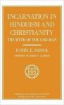 BASSUK, Daniel E. - Incarnation in Hinduism and Christianity: The Myth of the God-man