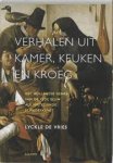 Vries, Lycle de. - Verhalen uit kamer, keuken en kroeg / het Hollandse genre van de zeventiende eeuw als vertellende schilderkunst