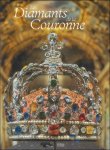 Anne Dion-Tenenbaum ; Francois Farges ; Mich le Bimbenet-Privat - LES DIAMANTS DE LA COURONNE : Et joyauxdes souverains francais.