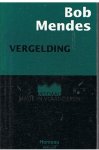 Mendes, Bob - Vergelding