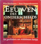 W. Blockmans 59141, P. Hoppenbrouwers 133717 - Eeuwen des onderscheids een geschiedenis van middeleeuws Europa