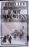 Levi, Primo - If Not Now, When?