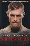 Slack, Jack - Conor McGregor - Notorious -'s Werelds meest controversiële MMA-vechter ooit