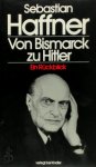 Sebastian Haffner - Von Bismarck zu Hitler Ein Ruckblick
