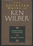 Ken Wilber 14877 - A Brief History of Everything; The Eye of Spirit The Collected Works of Ken Wilber: Volume Seven