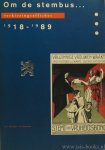 ELZINGA, D.J. , VOERMAN, G. - Om de stembus...Verkiezingsaffiches 1918-1989.