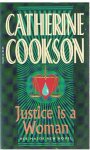 Cookson, Catherine - Justice is a woman