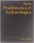 Berliner Gesellschaft für Anthropologie, Ethnologie und Urgeschichte. Museum für Vor- und Frühgeschichte (Berlin) - Acta praehistorica et archaeologica 5/6 1974/5
