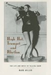 Mark Miller 42686 - High Hat, Trumpet and Rhythm The Life and Music of Valaida Snow