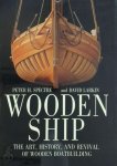 Peter H. Spectre, David Larkin - Wooden Ship The art, history, and revival of wooden boatbuilding