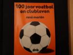 rene  marien - 100 jaar voetbal en clubleven / druk 1