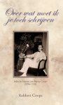 Robbert Coops - Over wat moet ik je toch schrijven Indische brieven van Bertus Coops (1896-1928)