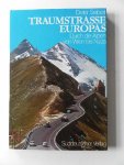 Seibert, Dieter - Traumstrassen Europas Durch die Alpen von Wien bis Nizza