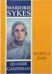 Martha Dart - Marjorie Sykes Quaker Gandhian