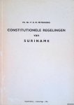 Mitrasing, Mr.Dr. F.E.M. - Constitutionele regelingen van Suriname: verzameling rechtsregelingen betreffende de Surinaamse staat