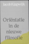 J. Klapwijk - Orientatie in de nieuwe filosofie